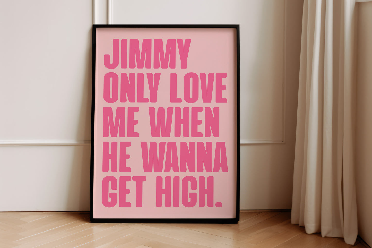 Jimmy Only Love Me Print