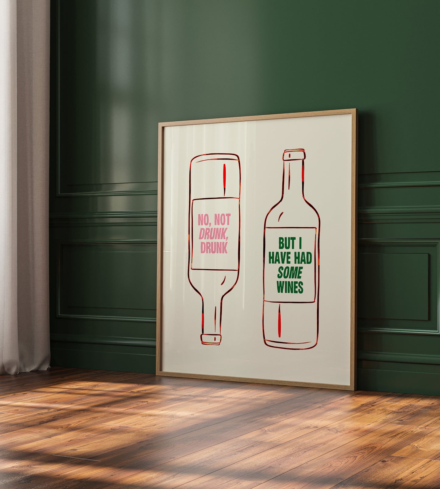 Not Drunk, Drunk But I Have Had Some Wines Print