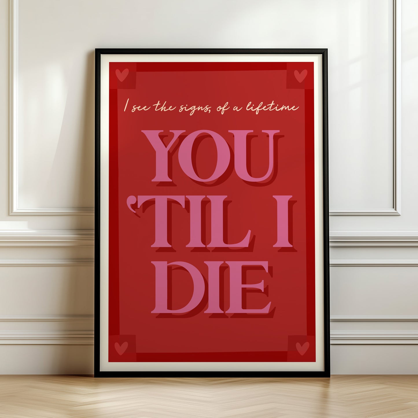 You 'Til I Die - Don't Delete The Kisses Print