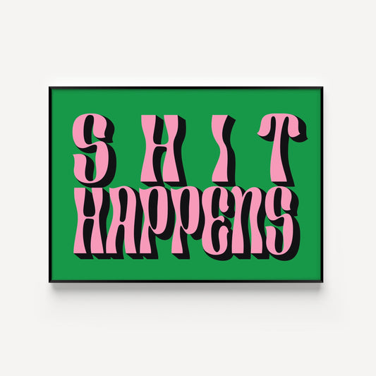 Shit Happens Typography Print