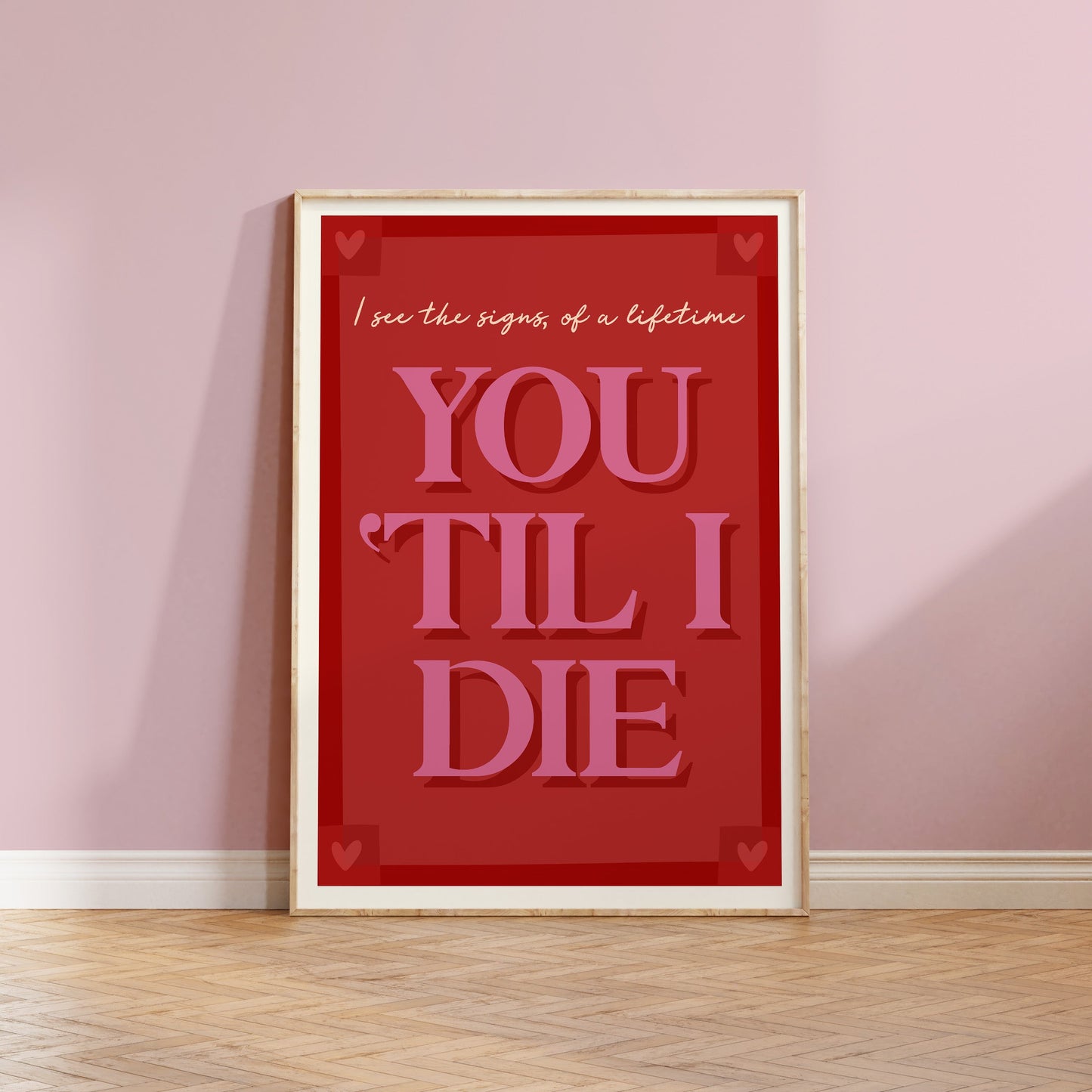 You 'Til I Die - Don't Delete The Kisses Print