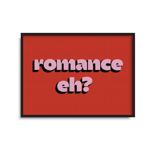 Romance Eh? Print