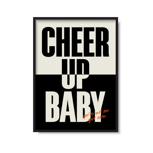 Cheer Up Baby Print